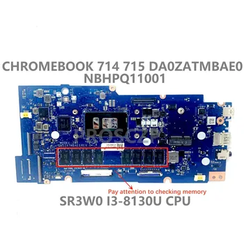 Для Acer Chromebook 714 715 CB715-1W Материнская плата ноутбука DA0ZATMBAE0 Материнская плата NBHPQ11001 W/SR3W0 I3-8130U Процессор 100% Работает хорошо